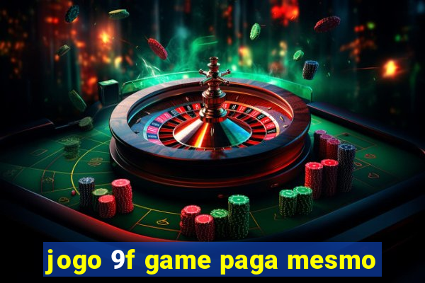 jogo 9f game paga mesmo